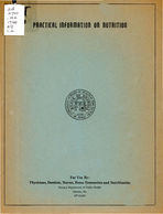 Practical information on nutrition for use by: physicians, dentists, nurses, home economists and nutritionists [1940]