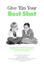 Give 'em your best shot : Georgia immunization requirements for child care and school attendance information for parents