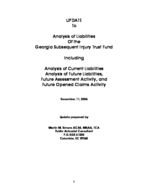 Update to the analysis of liabilities of the Georgia Subsequent Injury Trust Fund, including analysis of current liabilities, analysis of future liabilities, future assessment activity, future opened claims activity [2006]