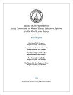 Final report : House of Representatives Study Committee on Mental Illness Initiative, Reform, Public Health, and Safety
