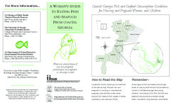 A woman's guide to eating fish and seafood in coastal Georgia : what you should know if you are pregnant, planning to be pregnant, or nursing a child / Georgia Department of Human Resources ; The University of Georgia, Cooperative Extention Service, College of Family and Consumer Services ; Georgia Department of Natural Resources, Environmental Protection Division