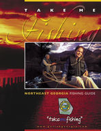 Take me fishing : northeast Georgia fishing guide