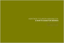 Heritage tourism handbook: a how-to guide for Georgia [Mar. 2010]