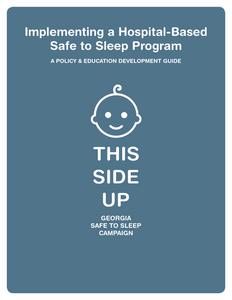 Implementing a hospital-based safe to sleep program : a policy and education development guide
