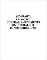Summary: proposed general amendments on the ballot in November, 1980 [1980]