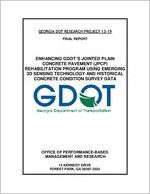 Enhancing GDOT's jointed plain concrete pavement (JPCP) rehabilitation program using emerging 3D sensing technology and historical concrete condition survey data