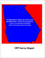 Workforce preparartion and higher education in Georgia : a survey for the Board of Regents of the University System of Georgia : 1997 survey report