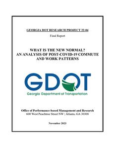 What is the new normal? : An analysis of post-COVID-19 commute and work patterns / by Ilsu Kim ; Patricia L. Mokhtarian, Ph.D. ; and Giovanni Circella, Ph.D.