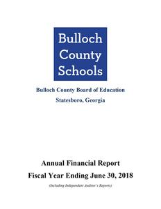 Bulloch County Board of Education, Statesboro, Georgia, annual financial report for the fiscal year ended June 30, 2018 (including independent auditor's reports)