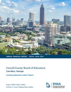 Annual financial report, 2021 June 30, Carroll County Board of Education, Carrollton, Georgia, including independent auditor's report