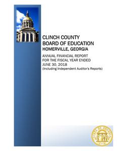 Clinch County Board of Education, Homerville, Georgia, annual financial report for the fiscal year ended June 30, 2018 (including independent auditor's reports)