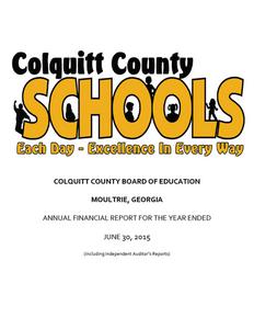Colquitt County Board of Education, Moultrie, Georgia, annual financial report for the fiscal year ended June 30, 2015 (including independent auditor's reports)
