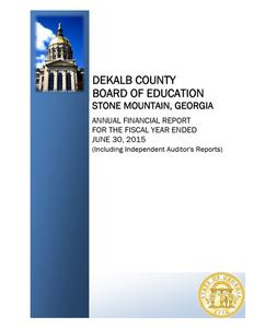 DeKalb County Board of Education, Decatur, Georgia, annual financial report for the fiscal year ended 2015 June 30 (including independent auditor's reports)