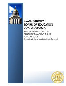 Evans County Board of Education, Claxton, Georgia, annual financial report for the fiscal year ended 2014 June 30 (including independent auditor's reports)