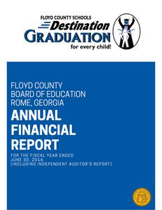 Floyd County Board of Education, Rome, Georgia, annual financial report for the fiscal year ended 2016 June 30 (including independent auditor's reports)