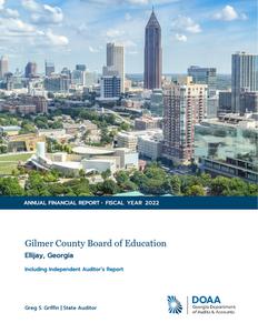 Annual financial report, 2022 June 30, Gilmer County Board of Education, Ellijay, Georgia, including independent auditor's report