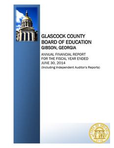 Glascock County Board of Education, Gibson, Georgia, annual financial report for the fiscal year ended 2014 June 30 (including independent auditor's reports)