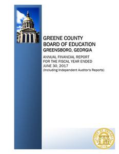 Greene County Board of Education, Greensboro, Georgia, annual financial report for the fiscal year ended 2017 June 30 (including independent auditor's reports)