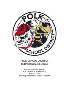 Polk School District, Cedartown, Georgia, annual financial report for the fiscal year ended 2019 June 30 (including independent auditor's reports)