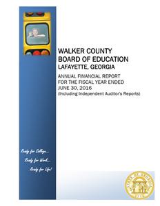 Walker County Board of Education, LaFayette, Georgia, annual financial report for the fiscal year ended 2016 June 30 (including independent auditor's reports)