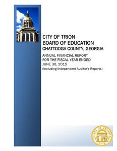 City of Trion Board of Education, Chattooga County, Georgia, annual financial report for the fiscal year ended 2015 June 30 (including independent auditor's reports)
