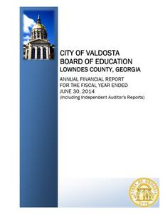 City of Valdosta Board of Education, Lowndes County, Georgia, annual financial report for the fiscal year ended 2014 June 30 (including independent auditor's reports)