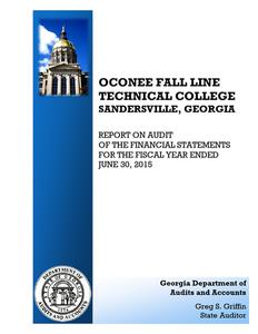 Oconee Fall Line Technical College, Sandersville, Georgia, report on audit of the financial statements for the fiscal year ended 2015 June 30