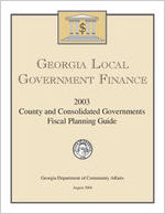 Georgia local government finance: 2003 county and consolidated government fiscal planning guide