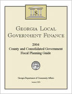 Georgia local government finance: 2004 county and consolidated government fiscal planning guide