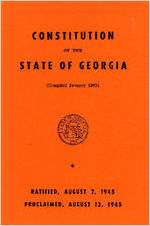 Constitution of the state of Georgia ratified, August 7, 1945, proclaimed, August 13, 1945 [Jan. 1963]