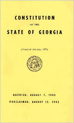 Constitution of the state of Georgia ratified, August 7, 1945, proclaimed, August 13, 1945 [Jan. 1975]
