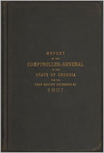 Report of the Comptroller-General of the State of Georgia for the year ending Decemeber 31, 1907