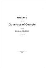 Message of the Governor of Georgia [Joseph M. Brown] to the Georgia Assembly, July 1, 1909