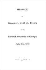 Message of Governor Joseph M. Brown to the General Assembly of Georgia, July 5th, 1910