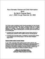 Rural Domestic Violence and Child Victimization Grant: six month progress report July 1, 2000 through December 30, 2000 [Dec. 2000]
