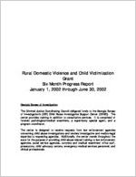 Rural Domestic Violence and Child Victimization Grant: six month progress report January 1, 2002 through June 30, 2002 [July 26, 2002]