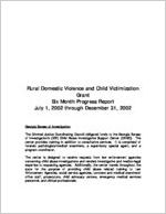 Rural Domestic Violence and Child Victimization Grant: six month progress report July 1, 2002 through December 31, 2002 [Dec. 2002]