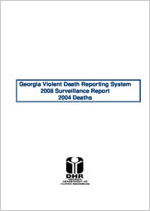 Georgia violent death reporting system: 2008 surveillance report, 2004 deaths [2008]