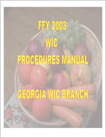 FFY 2003 WIC procedures manual, and Georgia state plan for program operation in the Special Supplemental Nutrition Program for Women, Infants, and Children (WIC) fiscal year 2003 [2003]