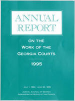 Annual report on the work of the Georgia Courts, 1995