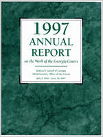 Annual report on the work of the Georgia Courts, 1997