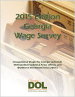2015 edition Georgia wage survey: occupational wages for Georgia statewide, metropolitan statistical areas (MSAs), and workforce investment areas (WIAs) [Sept. 2015]