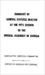 Summary of general statutes enacted at the 1975 session of the General Assembly of Georgia