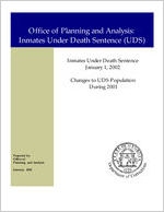 Office of Planning and Analysis: inmates under death sentence (UDS); inmates under death sentence January 1, 2002, changes to UDS population during 2001 [Jan. 2002]