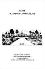 State Board of Corrections report to the Governor and the General Assembly covering period July 1, 1947, through June 30, 1948 [June 30, 1948]
