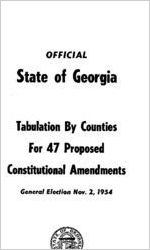 Official state of Georgia tabulation by counties for 47 proposed constitutional amendments, General Election Nov. 2, 1954