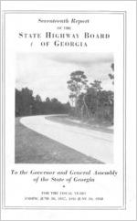 Seventeenth report of the State Highway Board of Georgia to the Governor and General Assembly of the State of Georgia for the fiscal years ending June 30, 1937, and June 30, 1938 [June 30, 1938]