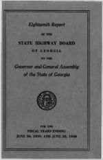 Eighteenth report of the State Highway Board of Georgia to the Governor and General Assembly of the State of Georgia for the fiscal years ending June 30, 1939, and June 30, 1940 [June 30, 1940]