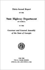Thirty-second report of the State Highway Department of Georgia to the Governor and General Assembly of the State of Georgia for the fiscal years ending June 30, 1967, and June 30, 1968 [1968]