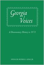 Georgia voices : a documentary history to 1872 / by Spencer B. King, Jr.